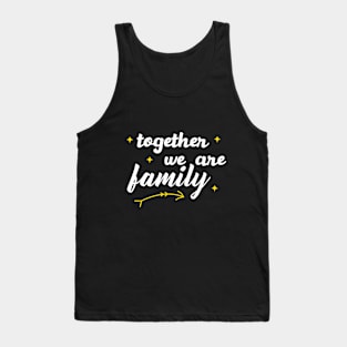 together we are family typography Tank Top